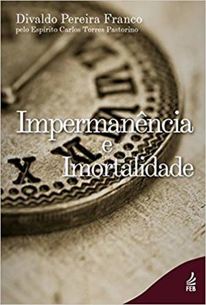Impermanência e imortalidade Impermanência e imortalidade