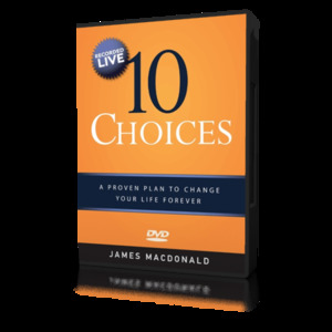 10 Choices: A Proven Plan to Change Your Life Forever 10 Choices: A Proven Plan to Change Your Life Forever