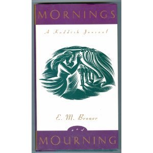 Mornings and Mourning: A Kaddish Journal Mornings and Mourning: A Kaddish Journal