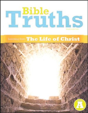 Bible Truths Level a Student Text Grade 7 4th Edition Bible Truths Level a Student Text Grade 7 4th Edition