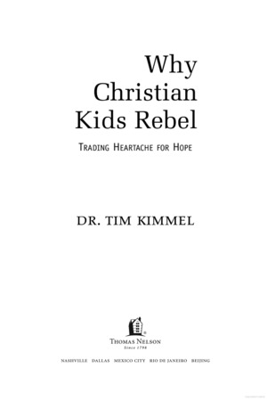 Why Christian Kids Rebel Why Christian Kids Rebel