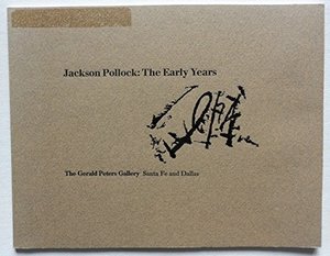 Jackson Pollock: The Early Years Jackson Pollock: The Early Years