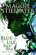 Blue Lily, Lily Blue (The Raven Cycle, Book 3) Blue Lily, Lily Blue (The Raven Cycle, Book 3)
