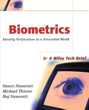 Biometrics: Identify Verification in a Networked World Biometrics: Identify Verification in a Networked World
