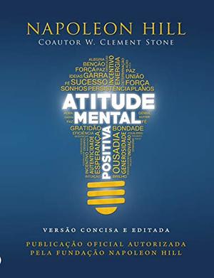 Atitude Mental Positiva (Em Portugues do Brasil) Atitude Mental Positiva (Em Portugues do Brasil)