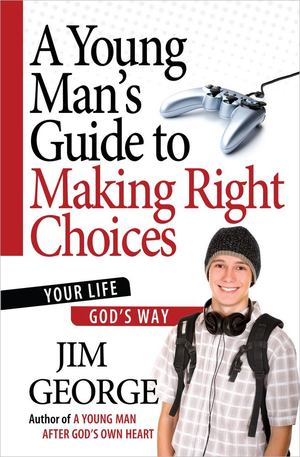 Young Man's Guide to Making Right Choices, A Young Man's Guide to Making Right Choices, A
