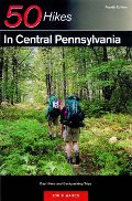 50 Hikes in Central Pennsylvania: Day Hikes and Backpacking Trips, Fourth Edition (50 Hikes Series) 50 Hikes in Central Pennsylvania: Day Hikes and Backpacking Trips, Fourth Edition (50 Hikes Series)