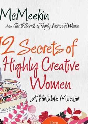 12 Secrets of Highly Creative Women, The 12 Secrets of Highly Creative Women, The