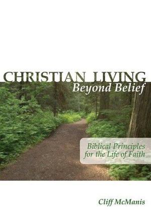 Christian Living Beyond Belief Christian Living Beyond Belief