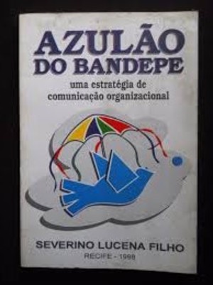 Azulao Do Bandepe - Uma Estratégia De Comunicacao Organizacional Azulao Do Bandepe - Uma Estratégia De Comunicacao Organizacional