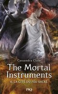 6. The Mortal Instruments, La cité du feu sacré 6. The Mortal Instruments, La cité du feu sacré