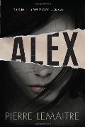 Alex: The Commandant Camille Verhoeven Trilogy Alex: The Commandant Camille Verhoeven Trilogy