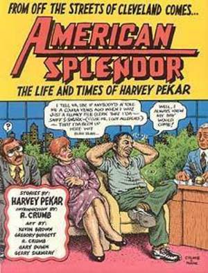 American Splendor: The Life and Times of Harvey Pekar American Splendor: The Life and Times of Harvey Pekar