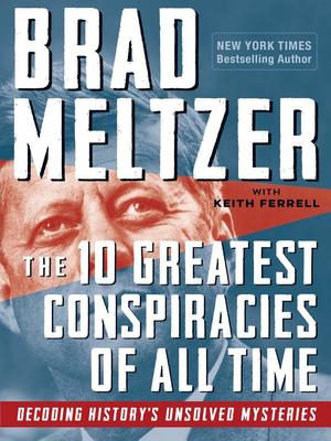 10 Greatest Conspiracies of All Time, The 10 Greatest Conspiracies of All Time, The