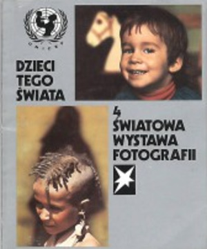 DZIECI TEGO ŚWIATA, 4 światowa wystawa fotografii DZIECI TEGO ŚWIATA, 4 światowa wystawa fotografii