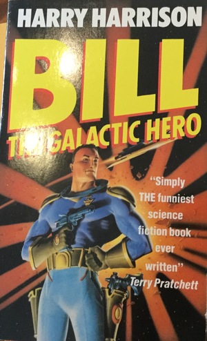 Bill, the Galactic Hero Bill, the Galactic Hero
