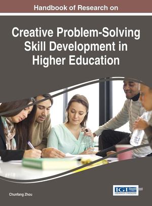 Handbook of Research on Creative Problem-Solving Skill Development in Higher Education Handbook of Research on Creative Problem-Solving Skill Development in Higher Education