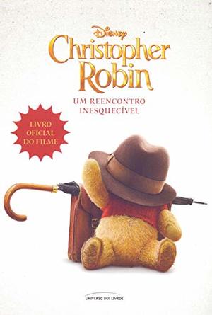 Christopher Robin. Um Reencontro Inesquecivel (Em Portugues do Brasil) Christopher Robin. Um Reencontro Inesquecivel (Em Portugues do Brasil)