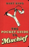 Pocket Guide to Mischief, The Pocket Guide to Mischief, The