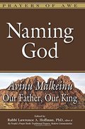 Naming God: Avinu MalkeinuOur Father, Our King (Prayers of Awe) Naming God: Avinu MalkeinuOur Father, Our King (Prayers of Awe)