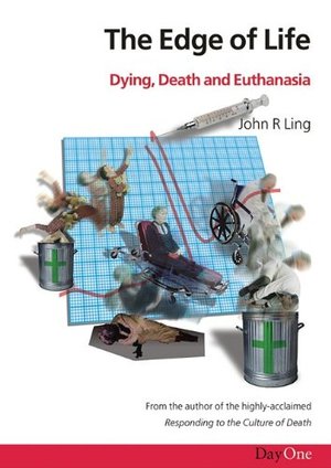 Edge of life, The: Dying, Death and Euthanasia Edge of life, The: Dying, Death and Euthanasia