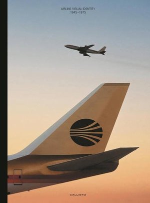 Airline Visual Identity: 1945–1975 Airline Visual Identity: 1945–1975