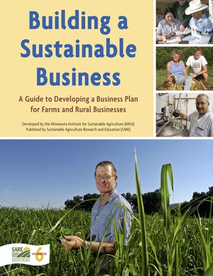 Building a Sustainable Business: A Guide to Developing a Business Plan for Farms and Rural Businesses Building a Sustainable Business: A Guide to Developing a Business Plan for Farms and Rural Businesses