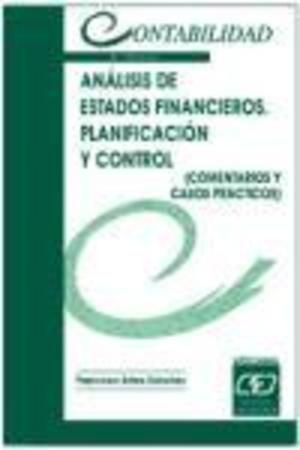 Analisis de estados financieros. planificacion y control, (comentariosycasos practicos)*4ª edicion* Analisis de estados financieros. planificacion y control, (comentariosycasos practicos)*4ª edicion*