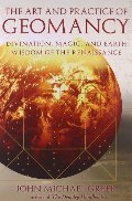 Art and Practice of Geomancy: Divination, Magic, and Earth Wisdom of the Renaissance, The Art and Practice of Geomancy: Divination, Magic, and Earth Wisdom of the Renaissance, The