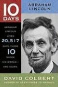 Abraham Lincoln (10 Days) Abraham Lincoln (10 Days)