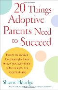 20 Things Adoptive Parents Need to Succeed..Discover the Unique Need of Your Adopted Child and Become the Best Parent You Can 20 Things Adoptive Parents Need to Succeed..Discover the Unique Need of Your Adopted Child and Become the Best Parent You Can