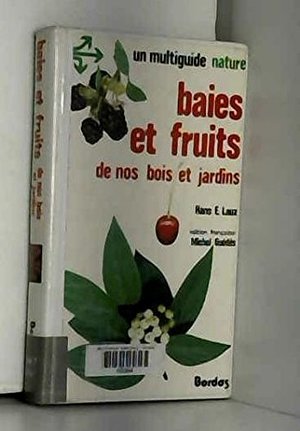 Baies et fruits de nos bois et jardins Baies et fruits de nos bois et jardins