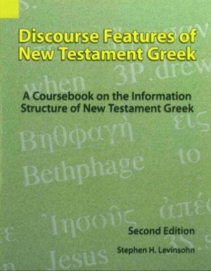 Discourse Features of New Testament Greek Discourse Features of New Testament Greek