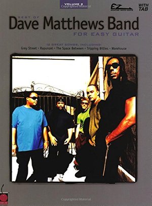 Best of Dave Matthews Band for Easy Guitar - Volume 2 Best of Dave Matthews Band for Easy Guitar - Volume 2