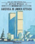 America Is Under Attack: September 11, 2001: The Day the Towers Fell America Is Under Attack: September 11, 2001: The Day the Towers Fell