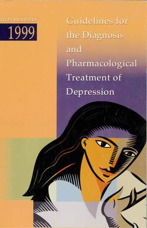 Guidelines for the Diagnosis and Pharmacological Treatment of Depression Guidelines for the Diagnosis and Pharmacological Treatment of Depression