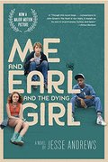 Me and Earl and the Dying Girl (Movie Tie-in Edition) Me and Earl and the Dying Girl (Movie Tie-in Edition)