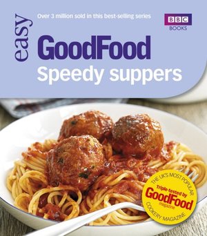 101 Speedy Suppers: Triple-Tested Recipes (Good Food 101) 101 Speedy Suppers: Triple-Tested Recipes (Good Food 101)