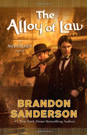 Alloy of Law (Mistborn, #4), The Alloy of Law (Mistborn, #4), The