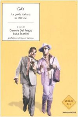 Gay. La guida italiana in 150 voci Gay. La guida italiana in 150 voci