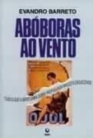 Abóboras ao vento: Tudo o que a gente sabia sobre propaganda mas está esquecendo (Portuguese Edition) Abóboras ao vento: Tudo o que a gente sabia sobre propaganda mas está esquecendo (Portuguese Edition)