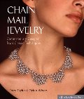 Chain Mail Jewelry: Contemporary Designs from Classic Techniques Chain Mail Jewelry: Contemporary Designs from Classic Techniques