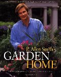 P. Allen Smith's Garden Home: Creating a Garden for Everyday Living P. Allen Smith's Garden Home: Creating a Garden for Everyday Living
