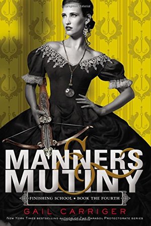 Manners & Mutiny (Finishing School) Manners & Mutiny (Finishing School)
