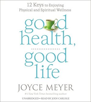 Good Health, Good Life: 12 Keys to Enjoying Physical and Spiritual Wellness Good Health, Good Life: 12 Keys to Enjoying Physical and Spiritual Wellness