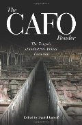 CAFO Reader: The Tragedy of Industrial Animal Factories, The CAFO Reader: The Tragedy of Industrial Animal Factories, The