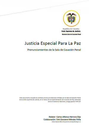 Justicia Especial Para La Paz: Pronunciamientos de la Sala de Casación Penal Justicia Especial Para La Paz: Pronunciamientos de la Sala de Casación Penal