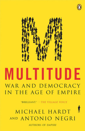 Multitude: War and Democracy in the Age of Empire Multitude: War and Democracy in the Age of Empire