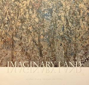Imaginary land - Vu Duc Trung Imaginary land - Vu Duc Trung