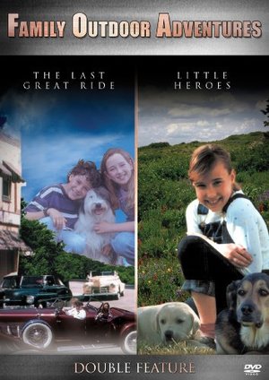 Last Great Ride/little Heroes (double-feature) Last Great Ride/little Heroes (double-feature)